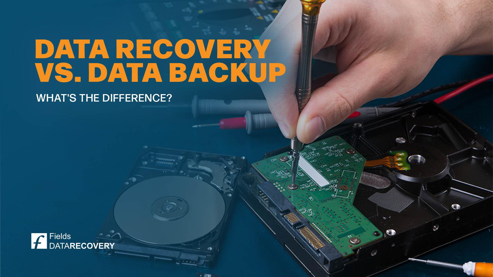 Data Recovery vs. Data Backup: What's the Difference? Data Recovery vs. Data Backup: What's the Difference?